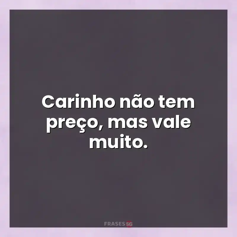 Mensagens para você: Carinho não tem preço