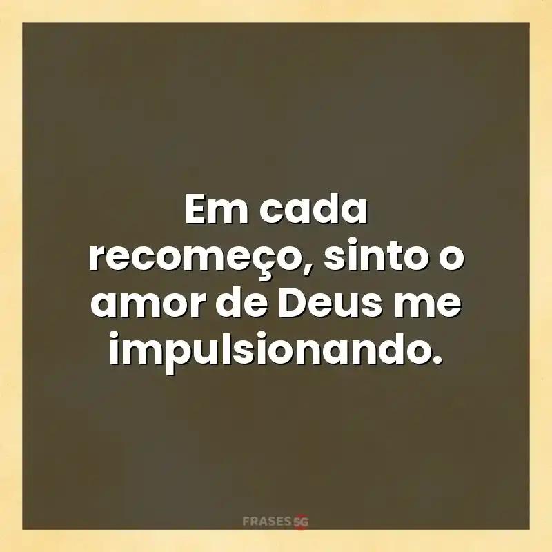 Mensagens e frases: Em cada recomeço
