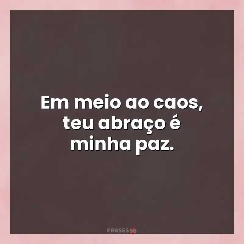 Mensagens para status: Em meio ao caos
