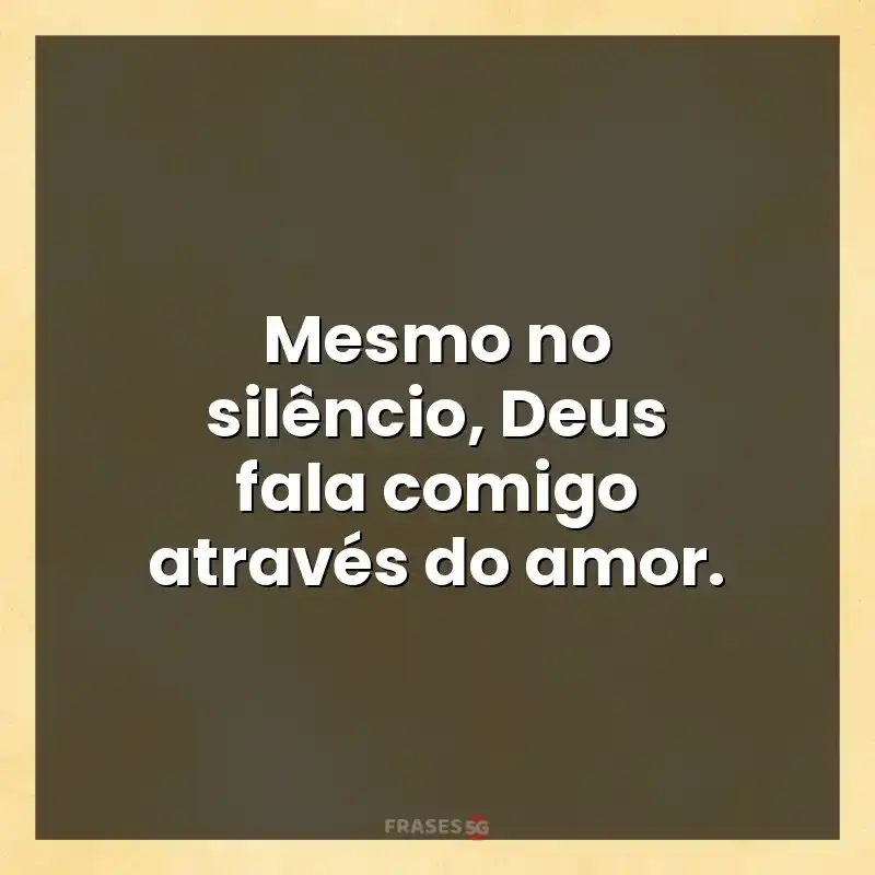 Mensagens de auto-estima: Mesmo no silêncio