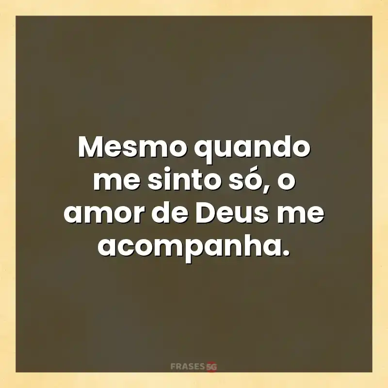 Frases de efeito com mensagens: Mesmo quando me sinto só