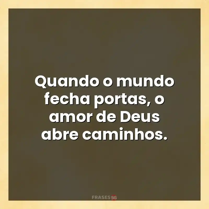 Frases de efeito com mensagens: Quando o mundo fecha portas