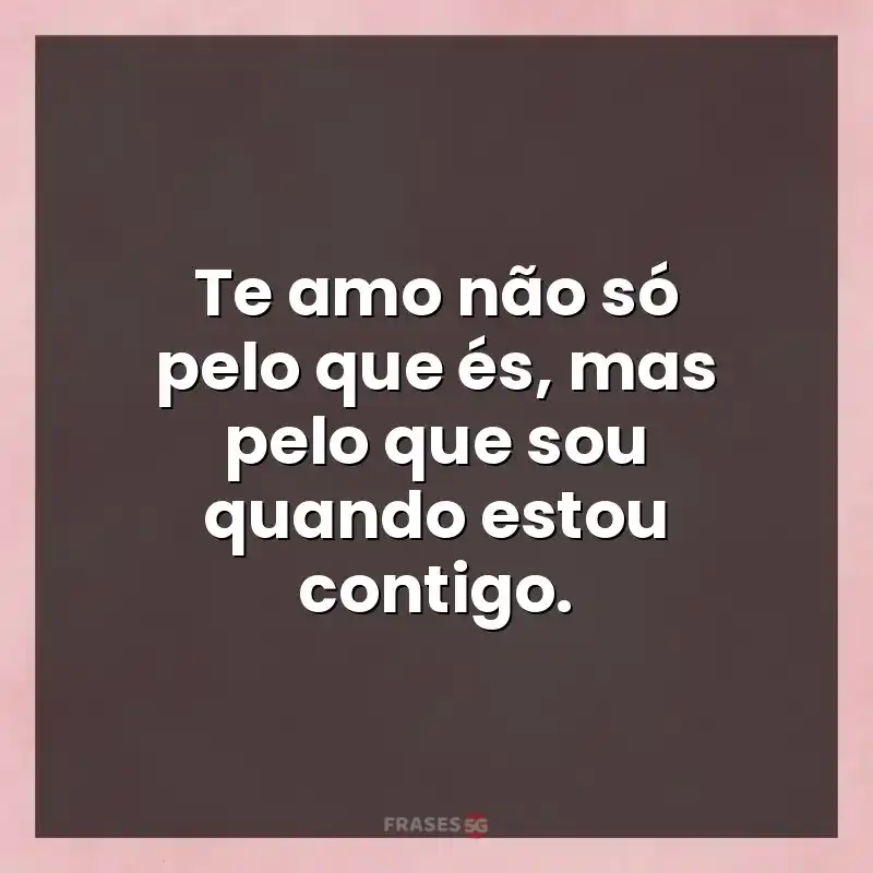 Mensagens para você: Te amo não só pelo que és