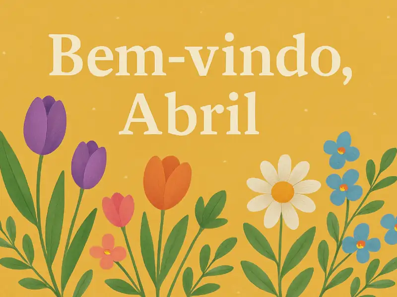 Frases de Boas-Vindas a Abril