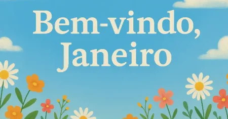Frases de Bem-vindo, Janeiro – Boas Energias para Começar o Ano