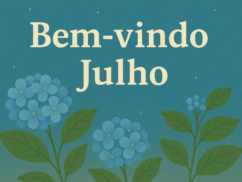 Frases de Boas-Vindas a Julho