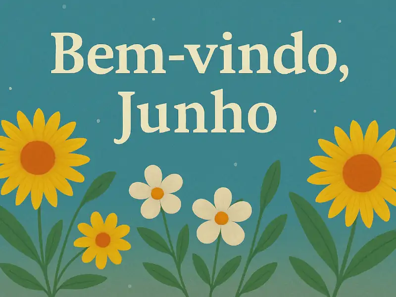Frases de Boas-Vindas a Junho