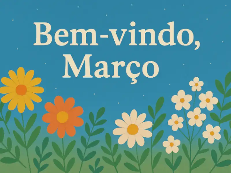 Frases de Boas-Vindas a Março